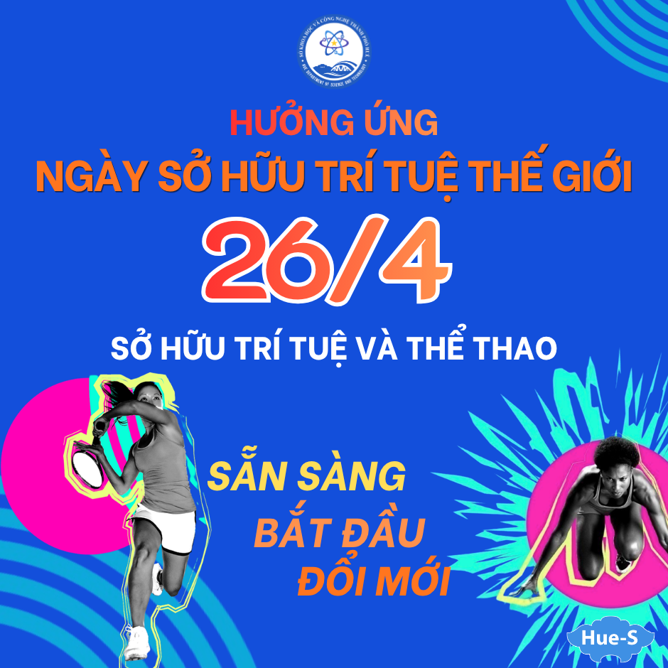 Hưởng ứng Ngày Sở hữu trí tuệ thế giới 26/4 năm 2026 với chủ đề “Sở hữu trí tuệ và Thể thao: Sẵn sàng - Bắt đầu - Đổi mới”